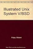 Illustrated Unix System V/Bsd by 