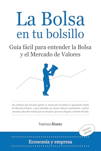 La bolsa en tu bolsillo: Guía fácil para entender la bolsa y el mercado de valores (SIN COLECCION)