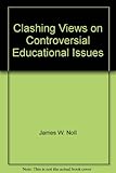 Taking Sides: Clashing Views on Controversial Educational Issues