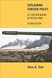 Explaining Foreign Policy: U.S. Decision-Making in the Gulf Wars