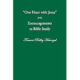 One Hour with Jesus and Encouragements to Bible Study