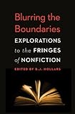 Blurring the Boundaries: Explorations to the Fringes of Nonfiction