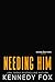 Needing Him (Bishop Brothers)