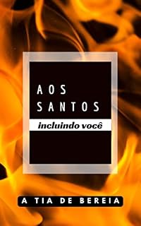 Livro Aos Santos: Incluindo Você (CRISTÃOS DE VERDADE Livro 1)
