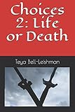 Choices 2: Life or Death