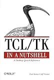 TCL / TK in a Nutshell: A Desktop Quick Reference