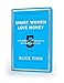 Smart Women Love Money: 5 Simple, Life-Changing Rules of Investing