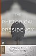 The Rhetorical Presidency (Princeton Classics)