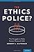 The Ethics Police?: The Struggle to Make Human Research Safe