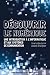 Découvrir le numérique : Une introduction à l'informatique et aux systèmes de communication by