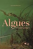 Algues - Etonnants paysages (Monde aquatique et poissons) (French Edition) by 