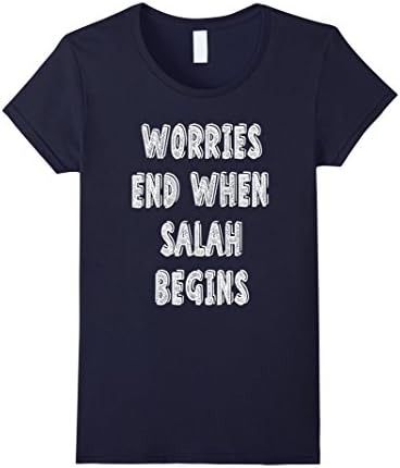 Womens Worries End When Salah Begins Muslim Gift T-Shirt Medium Navy