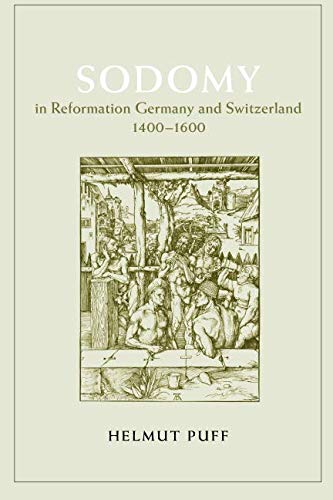 Best Sodomy in Reformation Germany and Switzerland, 1400-1600 (The Chicago Series on Sexuality, History, Z.I.P