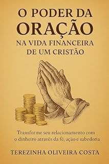 O Poder da Oração na Vida Financeira de um Cristão