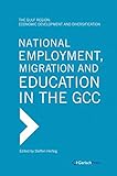 Image de National Employment, Migration and Education in the GCC (The Gulf Region: Economic Development and Diversification)