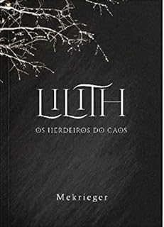 Livro Lilith - Os Herdeiros do Caos (As Deusas Livro 2)
