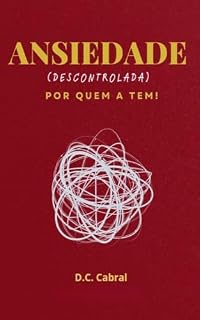 Livro Ansiedade Descontrolada: Por quem a tem!