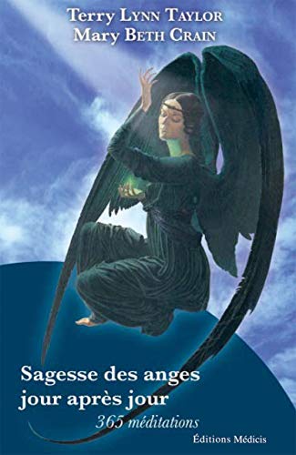 La sagesse des anges jour après jour (Spiritualité) by TERRY LYNN TAYLOR