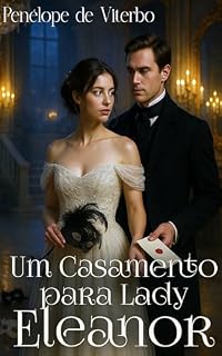 Livro Um Casamento para Lady Eleanor (Regency Livro 1)