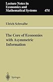 The Core of Economies with Asymmetric Information, Schwalbe, Ulrich, 3540660283
