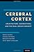 Cerebral Cortex: Architecture, Connections, and the Dual Origin Concept