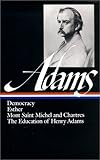 Democracy, Esther, Mont Saint Michel and Chartres, The Education of Henry Adams