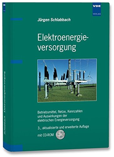 Download Elektroenergieversorgung Betriebsmittel Netze Kennzahlen Und Auswirkungen Der Elektrischen Energieversorgung Jurgen Schlabbach Pdf Subersezeb