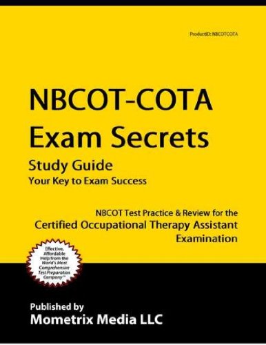 Download NBCOT-COTA Exam Secrets: Your Key to Exam Success, NBCOT Test Practice & Review for the Certified