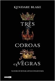 Três coroas negras: Kendare Blake, Alexandre Elia: Amazon.br: Livros