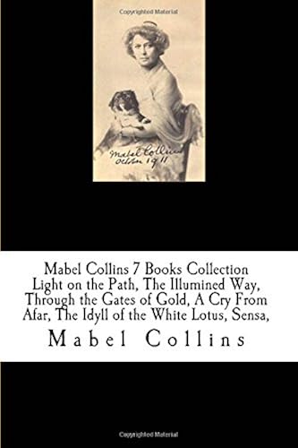 Download Mabel Collins 7 Books Collection Light on the Path, The Illumined Way, Through the Gates of Gold, A Cry From Afar, The Idyll of the White Lotus, Sensa, PDF