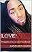 Love?: Thoughts on Love and Heartbreak by Justice-Keith Monroe