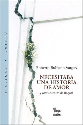 Download Necesitaba Una Historia De Amor/ I Needed a Love Story: Y Otros Cuentos De Bogota/ And Other Stories From Bogota PDF