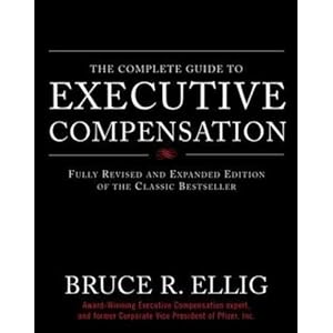 The Complete Guide to Executive Compensation