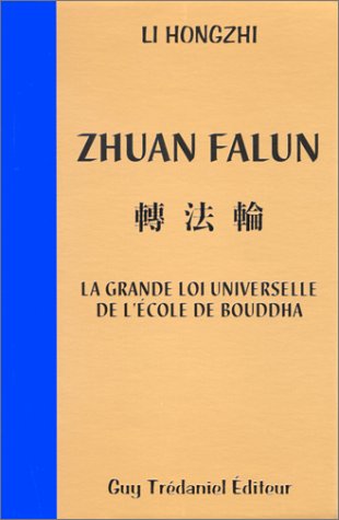 Zhuan Falun : La grande loi universelle de l'école de Bouddha (French Edition) by Li Hongzhi