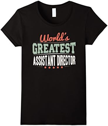 Womens World's Greatest Assistant Director T-shirt Typography Gifts Medium Black