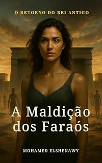 Livro A Maldição dos Faraós: O Retorno do Rei Antigo
