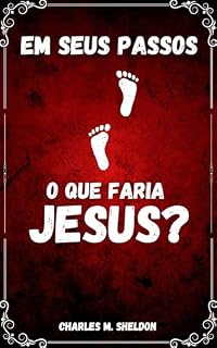 Livro Em seus passos: O que faria Jesus?
