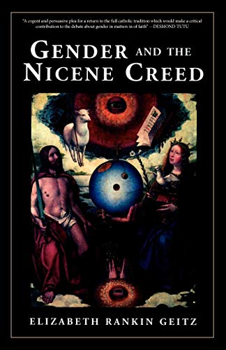 Gender and the Nicene Creed by Elizabeth Geitz Elizabeth Geitz