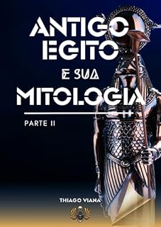 Livro Antigo Egito e sua Mitologia (Parte 2)