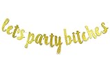 Qttier Let's Party Bitches Gold Glitter Banner, 21st 30th 40th 50th Birthday Bachelorette/Engagement /Bridal Shower/Birthday Party Decorations