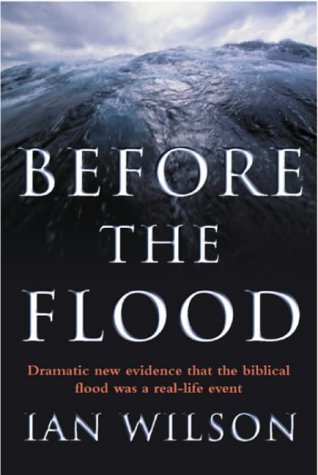 "Before the Flood Dramatic new evidence that the biblical flood was a real-life event" av Ian Wilson