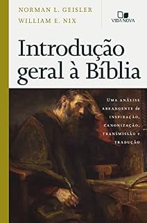 Livro Introdução geral à Bíblia: Uma análise abrangente da inspiração, canonização, transmissão e tradução
