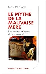 Le  mythe de la mauvaise mère