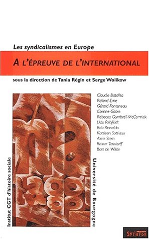 Les  syndicalismes en Europe à l'épreuve de l'international