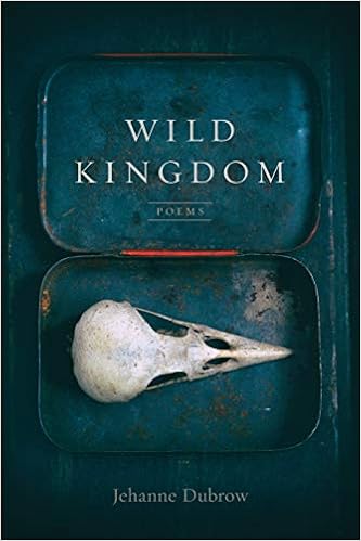 Wild Kingdom Poems Dubrow Jehanne Amazon Com Books