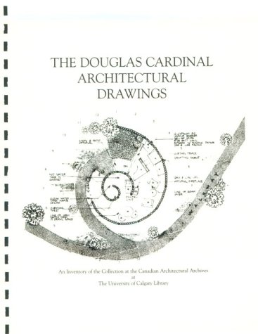 The Douglas Cardinal Architectual Drawings