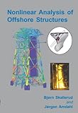 Nonlinear Analysis of Offshore Structures, Slallerud, B. and Amdahl, J., 0863802583