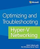 Optimizing and Troubleshooting Hyper-V Networking