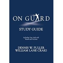 On Guard: Defending Your Faith with Reason and Precision: Craig ...