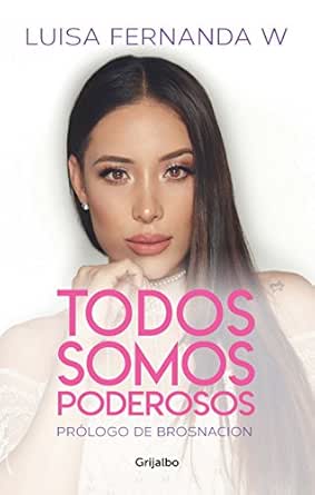Amazon Com Todos Somos Poderosos Spanish Edition Ebook W Luisa Fernanda Kindle Store